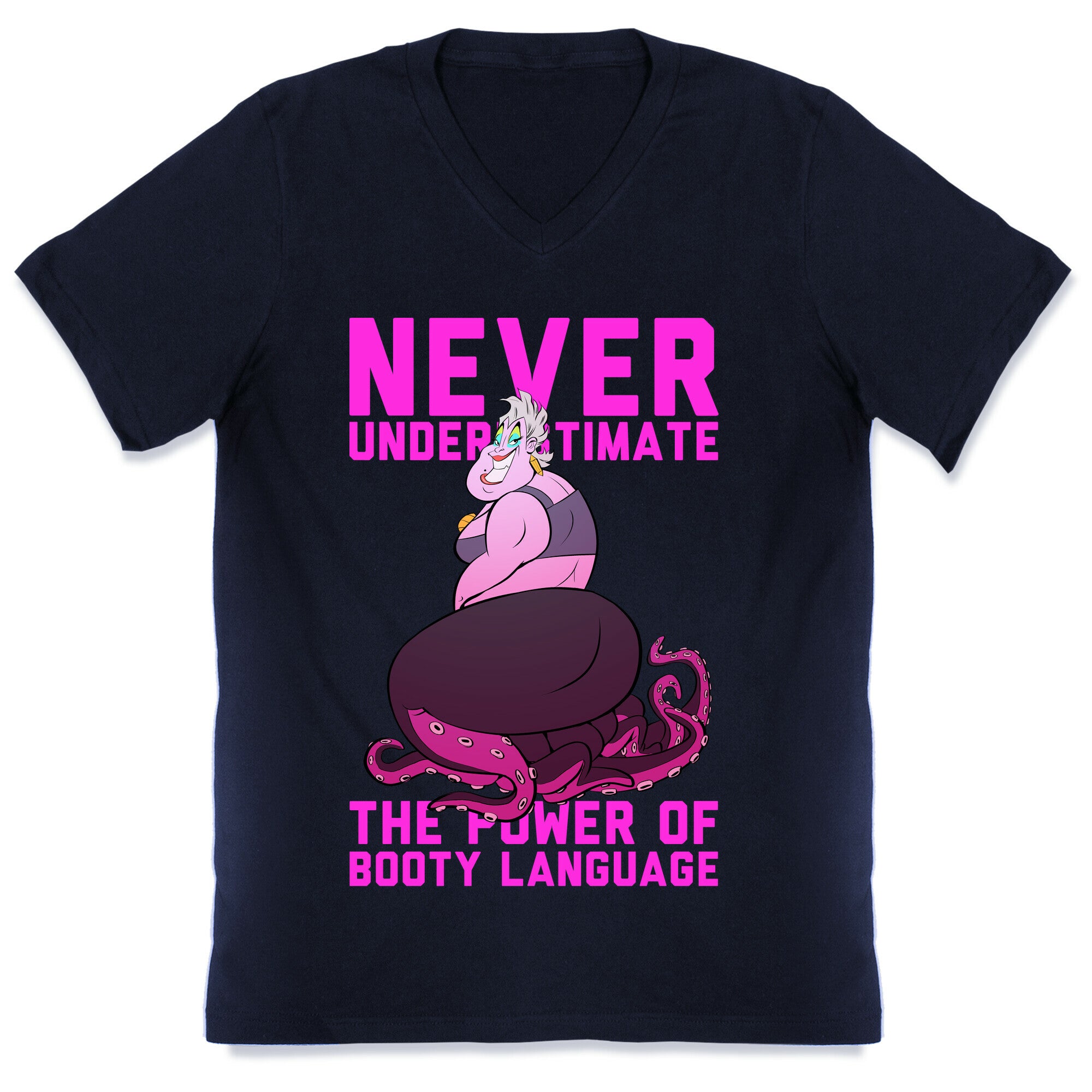 Never Underestimate The Power Of Booty Language V-Neck